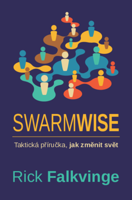 Swarmwise — Taktická příručka, jak změnit svět (obálka)